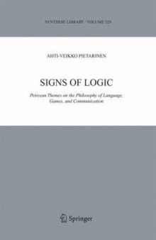 Signs of Logic: Peircean Themes on the Philosophy of Language, Games, and Communication 