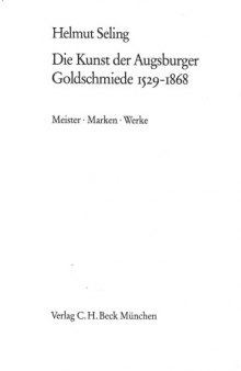 Die Kunst der Augsburger Goldschmiede 1529 – 1828. Teil 1