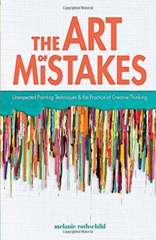 The Art of Mistakes: Unexpected Painting Techniques and the Practice of Creative Thinking