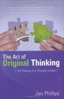 The Art of Original Thinking: The Making of a Thought Leader  