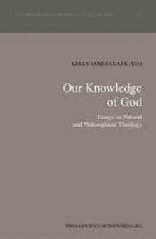 Our Knowledge of God: Essays on Natural and Philosophical Theology