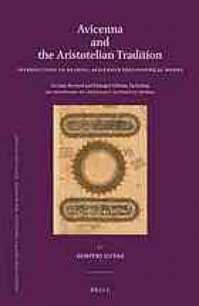 Avicenna and the Aristotelian tradition : introduction to reading Avicenna's philosophical works