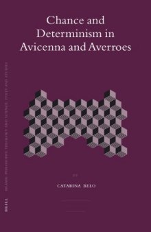 Chance and Determinism in Avicenna and Averroes (Islamic Philosophy, Theology, and Science)