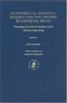 Interpreting Avicenna: Science And Philosophy In Medieval Islam-Proceedings Of The Second Conference Of The Avicenna Study Group (Islamic Philosophy, Theology, and Science)