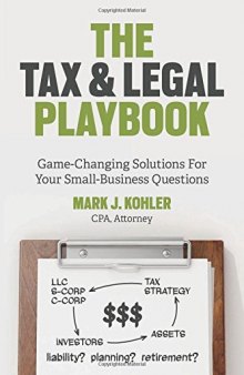 The Tax and Legal Playbook: Game-Changing Solutions to Your Small-Business Questions