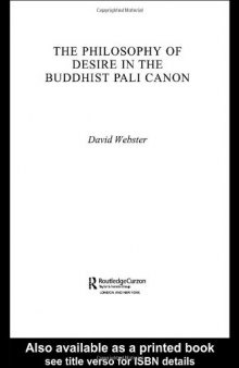 The Philosophy of Desire in the Buddhist Pali Canon (Routledge Critical Studies in Buddhism)