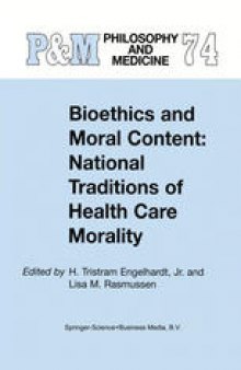 Bioethics and Moral Content: National Traditions of Health Care Morality: Papers dedicated in tribute to Kazumasa Hoshino