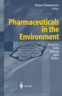 Pharmaceuticals in the Environment: Sources, Fate, Effects and Risks