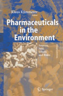 Pharmaceuticals in the Environment: Sources, Fate, Effects and Risks