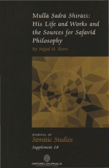 Mullā Ṣadrā Shīrazī, His Life and Works and the Sources for Ṣafavid Philosophy