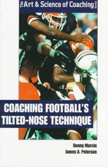 Coaching Football's tilted-Nose Technique; The Art & Science of Coaching
