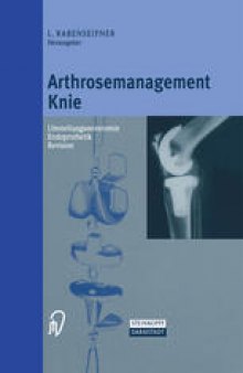Arthrosemanagement Knie: Umstellungsosteotomie — Endoprothetik — Revision