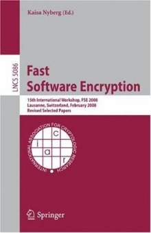 Fast Software Encryption: 15th International Workshop, FSE 2008, Lausanne, Switzerland, February 10-13, 2008, Revised Selected Papers