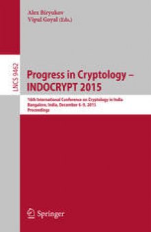 Progress in Cryptology -- INDOCRYPT 2015: 16th International Conference on Cryptology in India, Bangalore, India, December 6-9, 2015, Proceedings