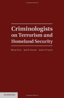 Criminologists on Terrorism and Homeland Security (Cambridge Studies in Criminology)