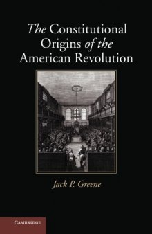 The Constitutional Origins of the American Revolution