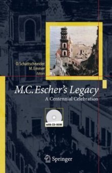 M.C. Escher's legacy: a centennial celebration: collection of articles coming from the M.C. Escher Centennial Conference, Rome, 1998