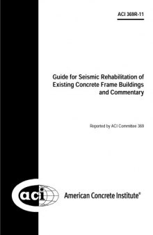 ACI 369R-11: Guide for Seismic Rehabilitation of Existing Concrete Frame Buildings and Commentary