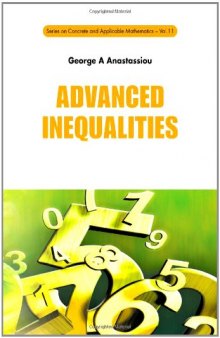 Advanced Inequalities (Series on Concrete and Applicable Mathematics)