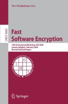 Fast Software Encryption: 16th International Workshop, FSE 2009 Leuven, Belgium, February 22-25, 2009 Revised Selected Papers