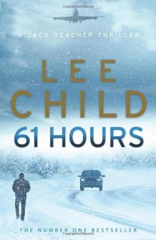 61 Hours: A Reacher Novel (Book 14)