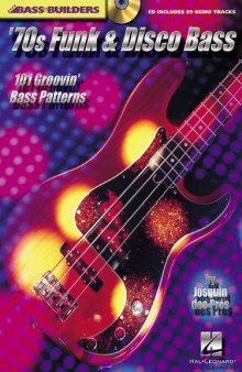 70s Funk and Disco Bass: 101 Groovin' Bass Patterns (Bass Builders)