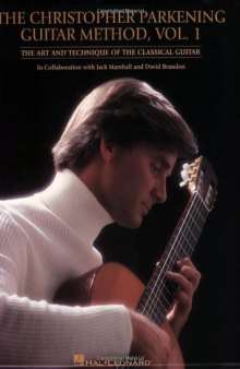 The Christopher Parkening guitar method: the art and technique of the classical guitar  