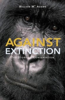 Against Extinction: The Story of Conservation  Animals   Pets 