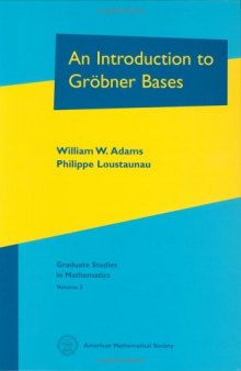 An Introduction to Gröbner Bases (Graduate Studies in Mathematics, Vol 3)