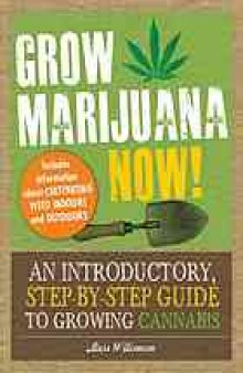 Grow marijuana now!