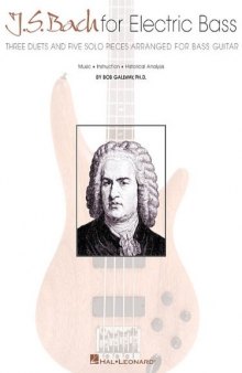 J.S. Bach for Electric Bass: Three Duets and Five Solo Pieces Arranged for Bass Guitar  