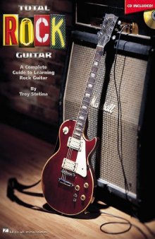 Total Rock Guitar: A Complete Guide to Learning Rock Guitar