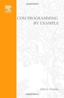 COM Programming by Example: Using MFC, ActiveX, ATL, ADO, and COM+ (with CD-ROM