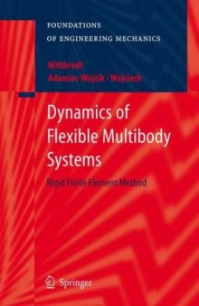 Dynamics of Flexible Multibody Systems: Rigid Finite Element Method (Foundations of Engineering Mechanics)