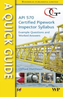 A quick guide to API 570 certified pipework inspector syllabus : example questions and worked answers