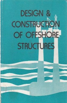 Design and construction of offshore structures : proceedings of the conference held on 27-28 October 1976