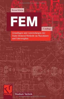 FEM: Grundlagen und Anwendungen der Finite-Element-Methode im Maschinen- und Fahrzeugbau