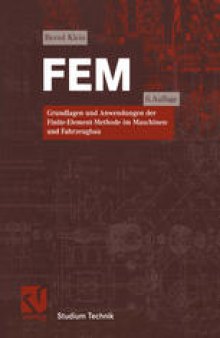 FEM: Grundlagen und Anwendungen der Finite-Element-Methode im Maschinen- und Fahrzeugbau