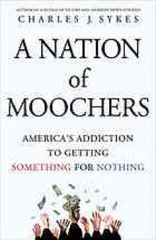 A nation of moochers : America's addiction to getting something for nothing