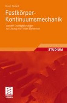 Festkörper-Kontinuumsmechanik: Von den Grundgleichungen zur Lösung mit Finiten Elementen