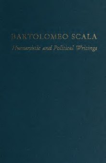 Bartolomeo Scala: humanistic and political writings