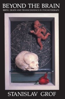 Beyond the Brain: Birth, Death, and Transendence in Psychotherapy