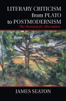 Literary criticism from Plato to postmodernism : the humanistic alternative