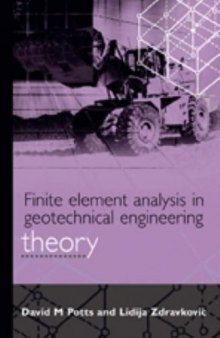 Finite Element Analysis in Geotechnical Engineering, Vol. 1: Theory & Application