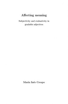 Affecting meaning: Subjectivity and evaluativity in gradable adjectives [PhD Thesis]