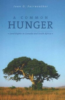 A Common Hunger: Land Rights in Canada And South Africa (Missing Voices Series)