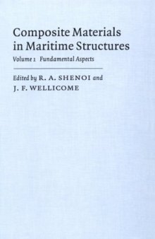 Composite Materials in Maritime Structures, Volume 1 (Cambridge Ocean Technology Series (No. 4))