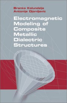 Electromagnetic modeling of composite metallic and dielectric structures