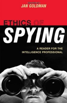 Ethics of Spying: A Reader for the Intelligence Professional  