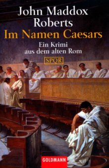 Im Namen Caesars: Ein Krimi aus dem alten Rom (SPQR - Band 10)